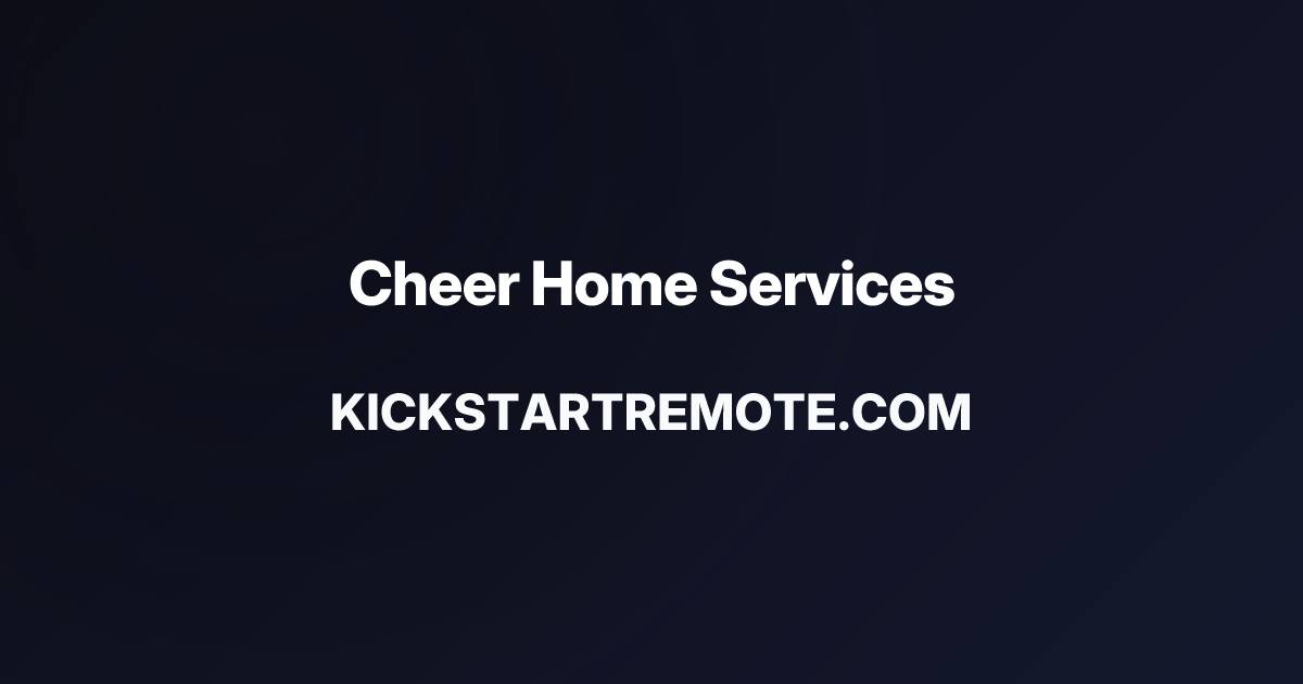 Remote Jobs at Cheer Home Services | Kickstart Remote