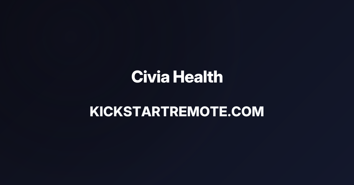 Remote Jobs at Civia Health | Kickstart Remote