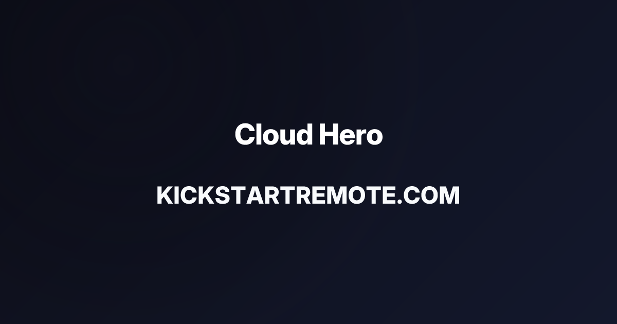 Remote Jobs at Cloud Hero | Kickstart Remote