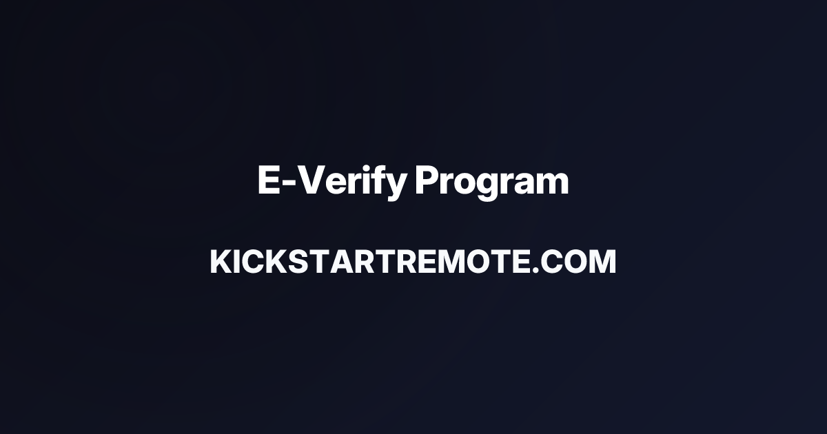 Remote Jobs at E-Verify Program | Kickstart Remote