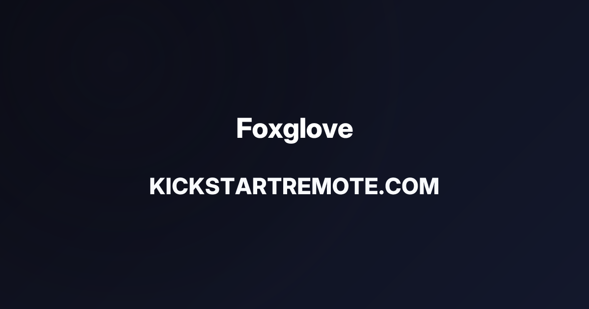 Remote Jobs at Foxglove | Kickstart Remote