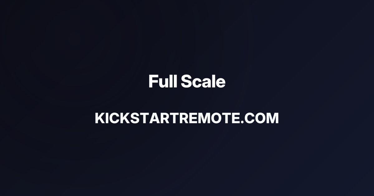 Remote Jobs at Full Scale | Kickstart Remote
