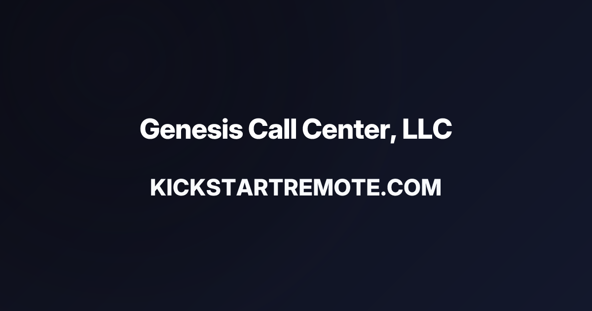 Remote Jobs at Genesis Call Center, LLC | Kickstart Remote
