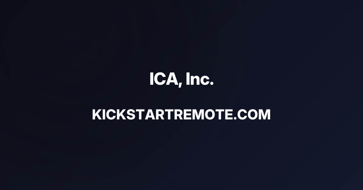 Remote Jobs at ICA, Inc. | Kickstart Remote