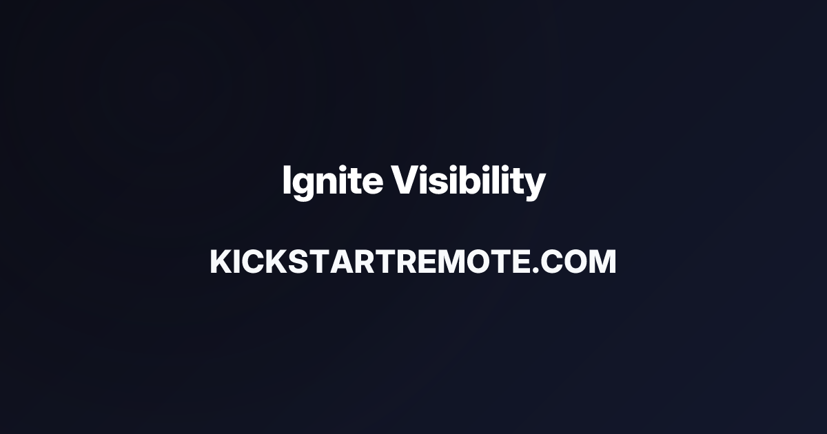 Remote Jobs at Ignite Visibility | Kickstart Remote