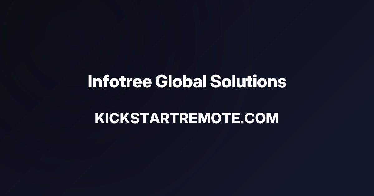 Remote Jobs at Infotree Global Solutions | Kickstart Remote