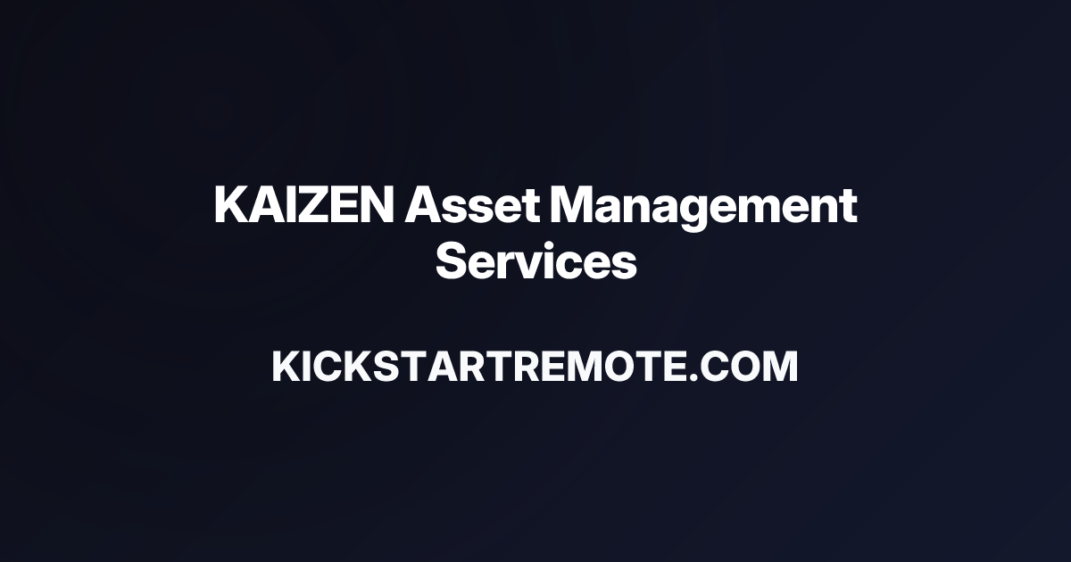 Remote Jobs at KAIZEN Asset Management Services | Kickstart Remote