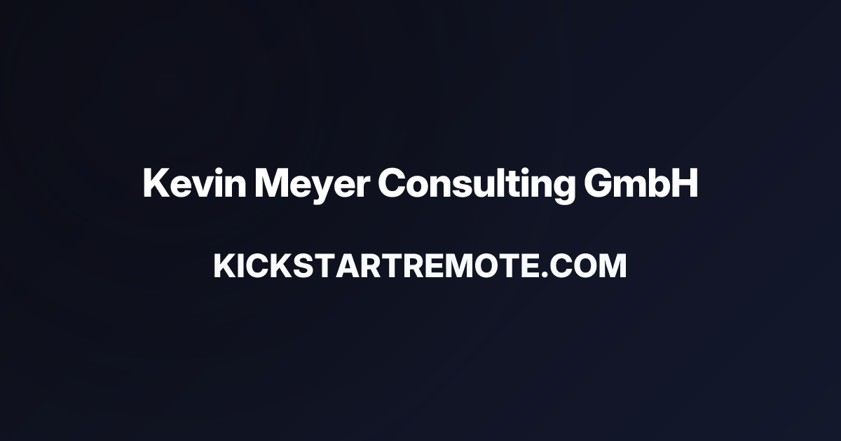Remote Jobs at Kevin Meyer Consulting GmbH | Kickstart Remote