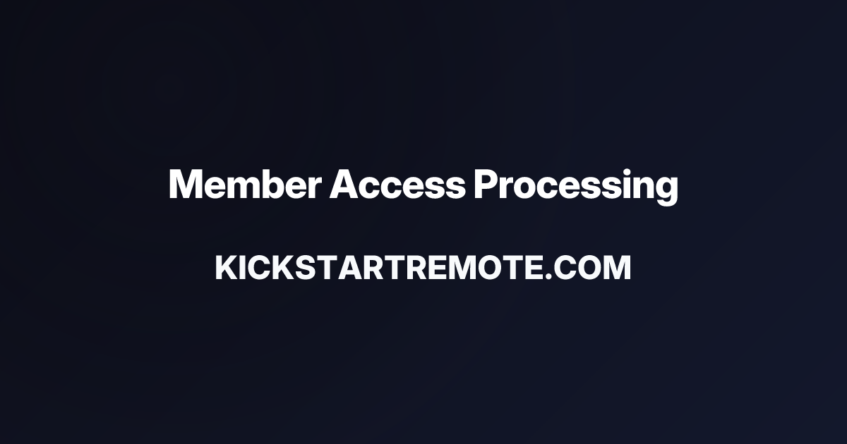Remote Jobs at Member Access Processing | Kickstart Remote