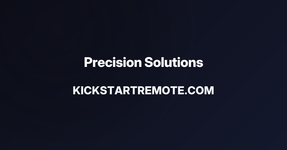 Remote Jobs at Precision Solutions | Kickstart Remote