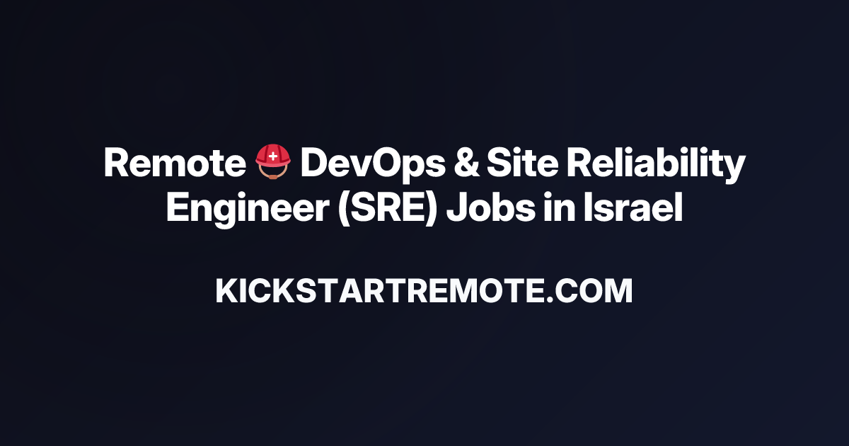 Remote ⛑ DevOps & Site Reliability Engineer (SRE) Jobs in Israel | Work ...