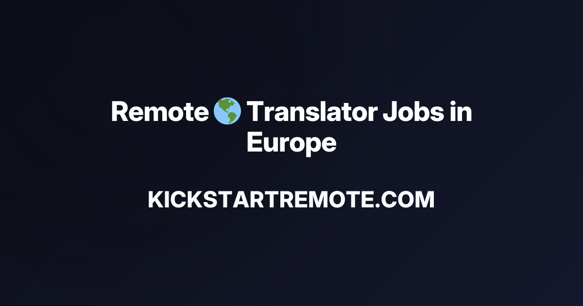Remote 🌎 Translator Jobs in Europe | Work From Home Positions | Apply ...