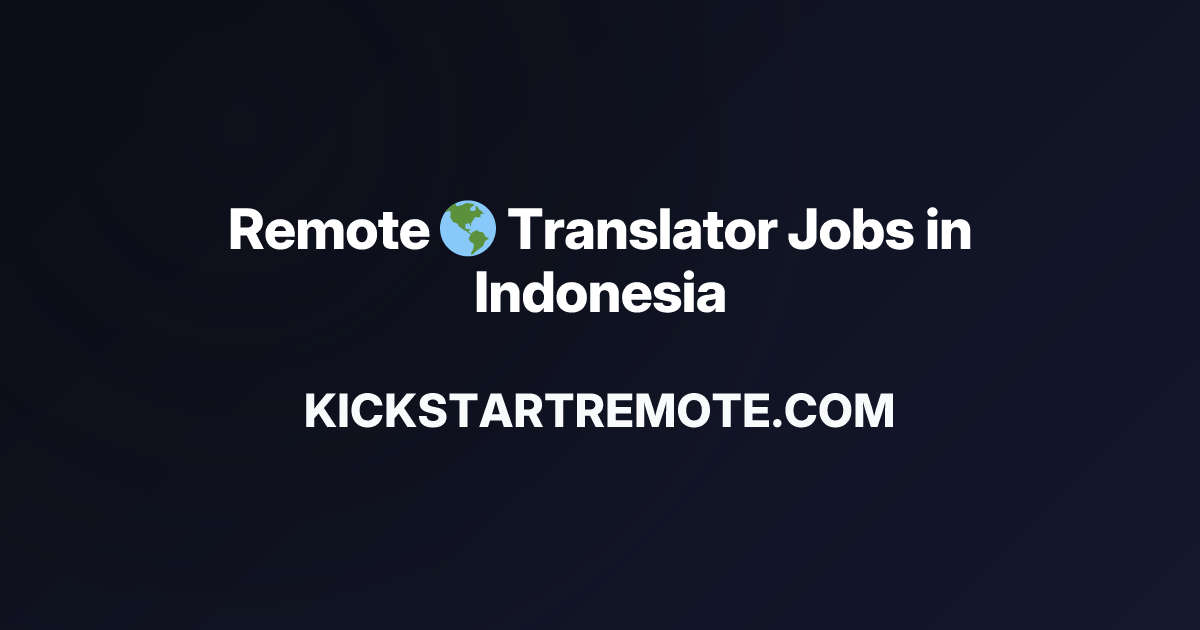 Remote 🌎 Translator Jobs in Indonesia | Work From Home Positions ...