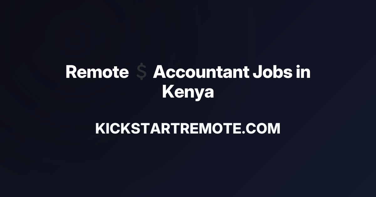 Remote 💲 Accountant Jobs in Kenya | Work From Home Positions | Apply ...