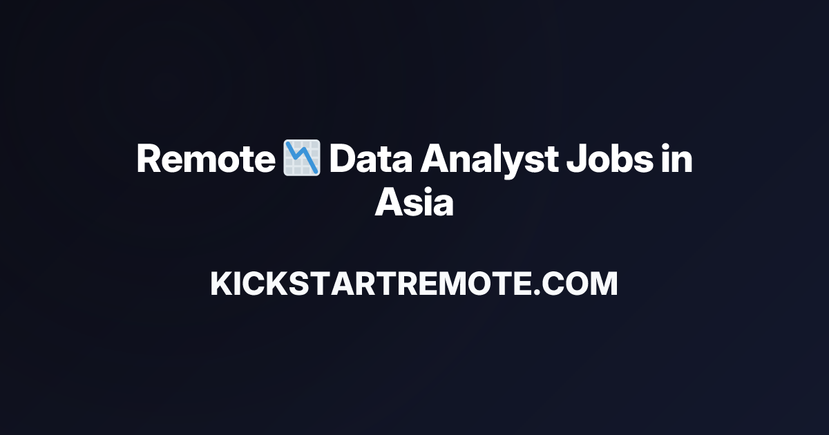 Remote 📉 Data Analyst Jobs in Asia | Work From Home Positions | Apply ...