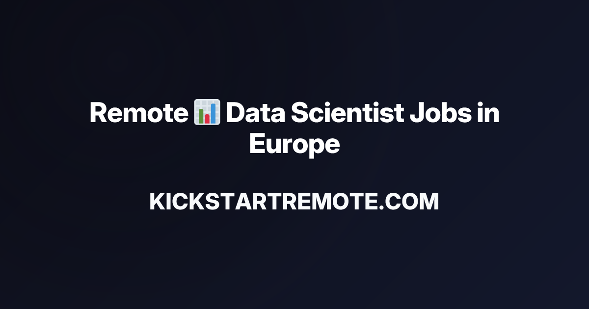 Remote 📊 Data Scientist Jobs in Europe | Work From Home Positions ...