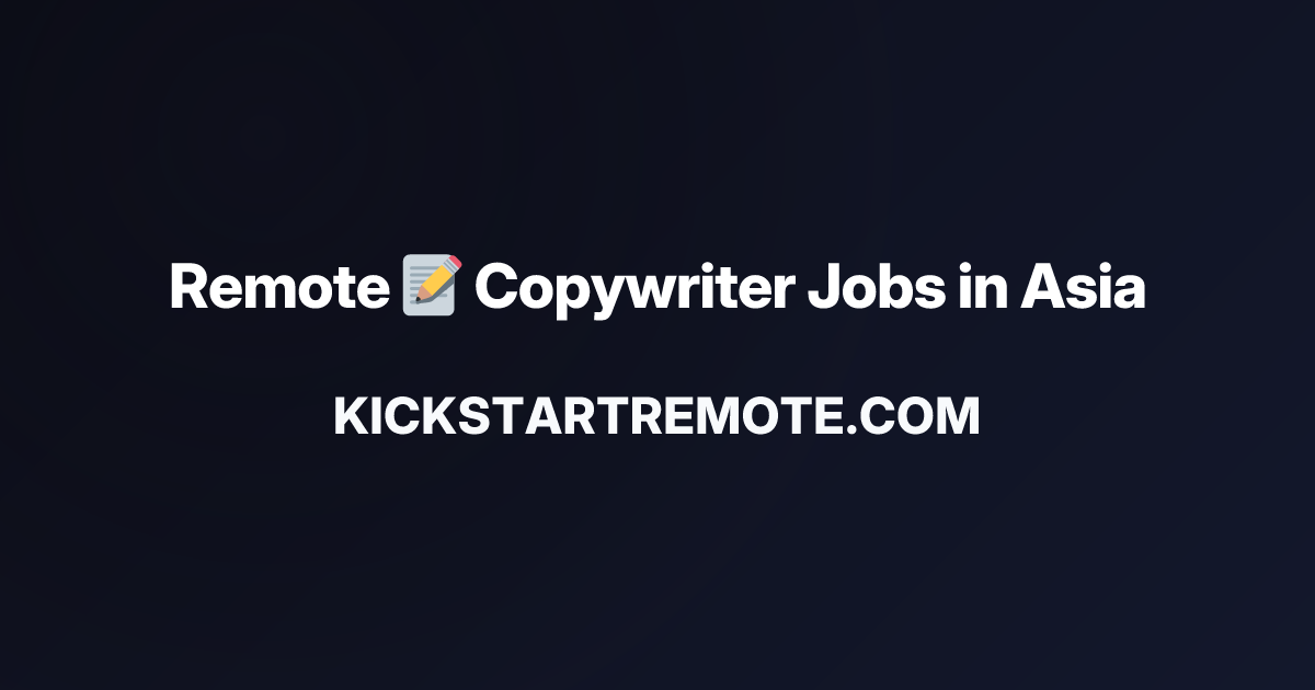 Remote 📝 Copywriter Jobs in Asia | Work From Home Positions | Apply Now ...