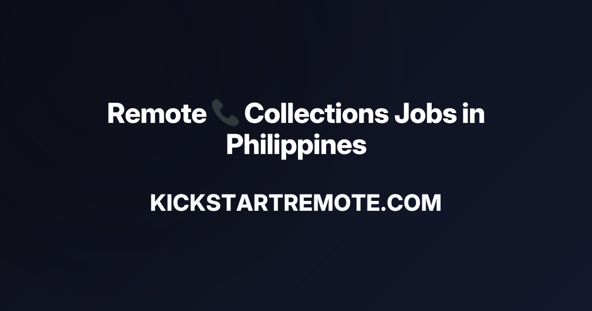 Remote 📞 Collections Jobs in Philippines | Work From Home Positions ...