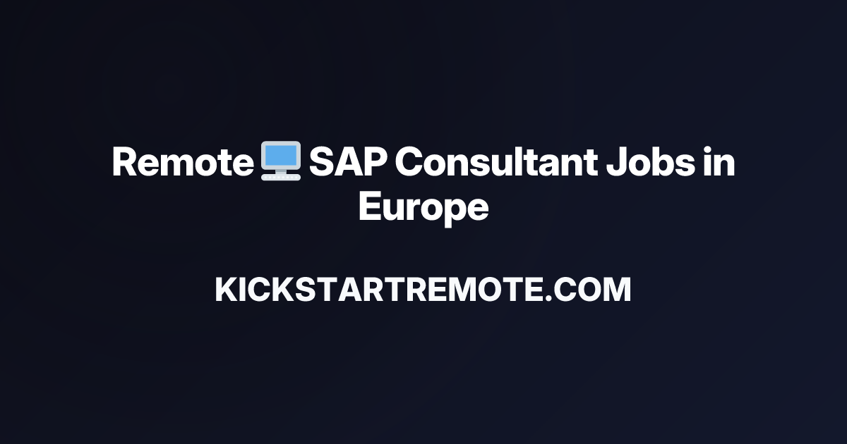 Remote 🖥️ SAP Consultant Jobs in Europe | Work From Home Positions ...