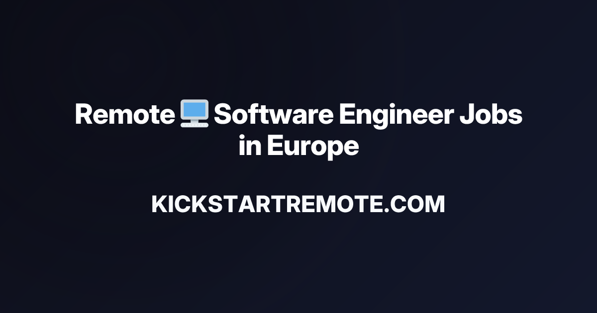 Remote 🖥 Software Engineer Jobs in Europe | Work From Home Positions ...