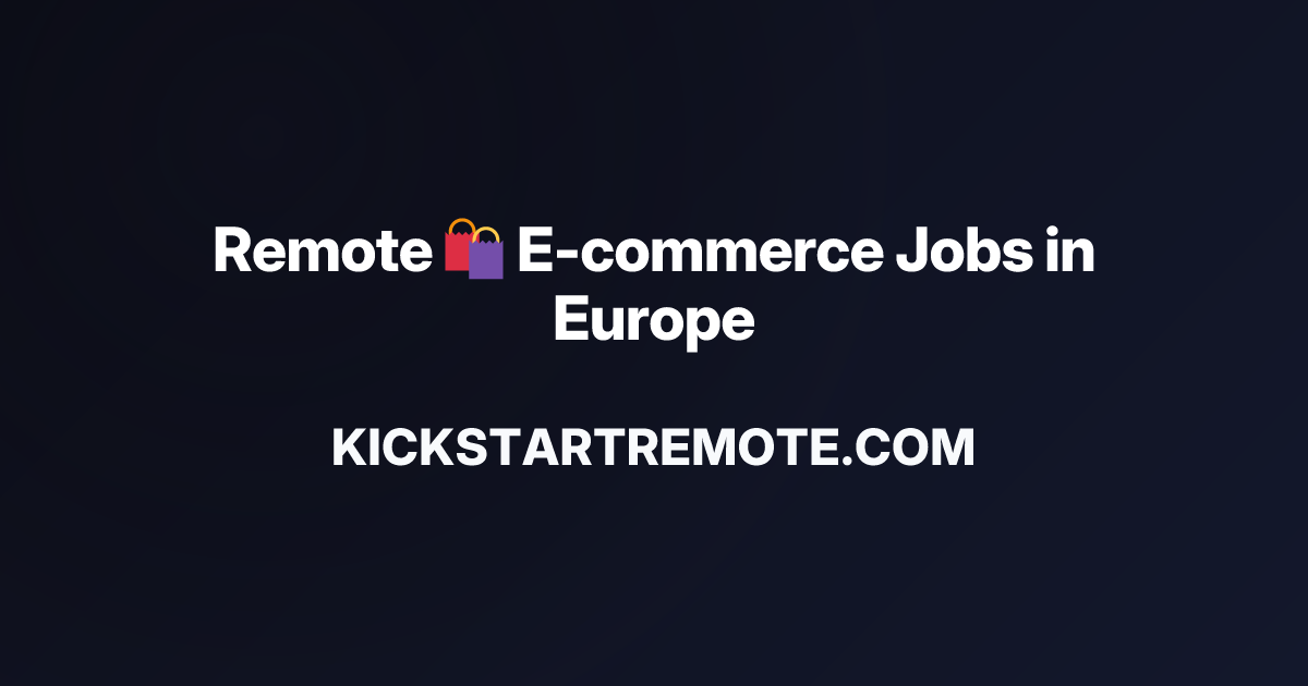 Remote 🛍️ E-commerce Jobs in Europe | Work From Home Positions | Apply ...
