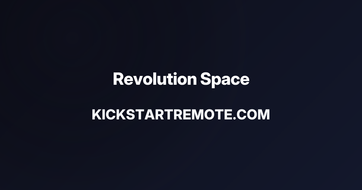 Remote Jobs at Revolution Space | Kickstart Remote