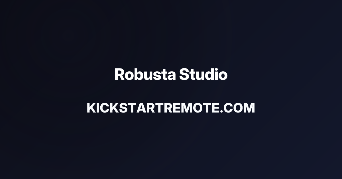 Remote Jobs at Robusta Studio | Kickstart Remote