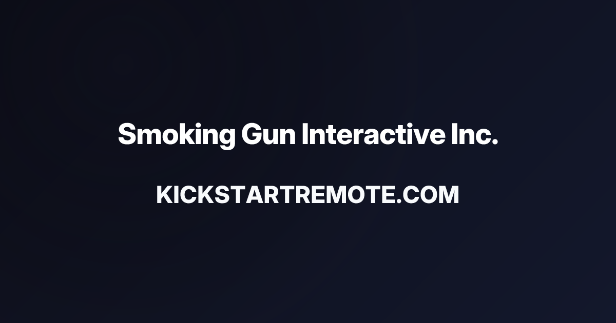 Remote Jobs at Smoking Gun Interactive Inc. | Kickstart Remote