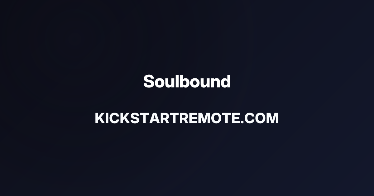 Remote Jobs at Soulbound | Kickstart Remote