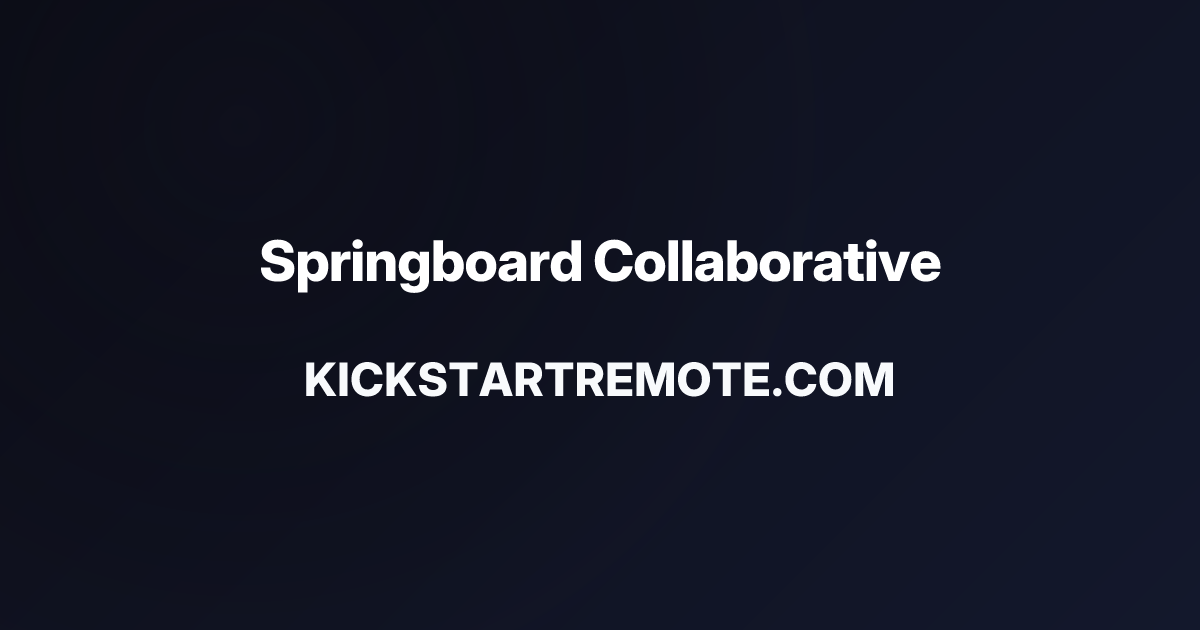 Remote Jobs at Springboard Collaborative | Kickstart Remote