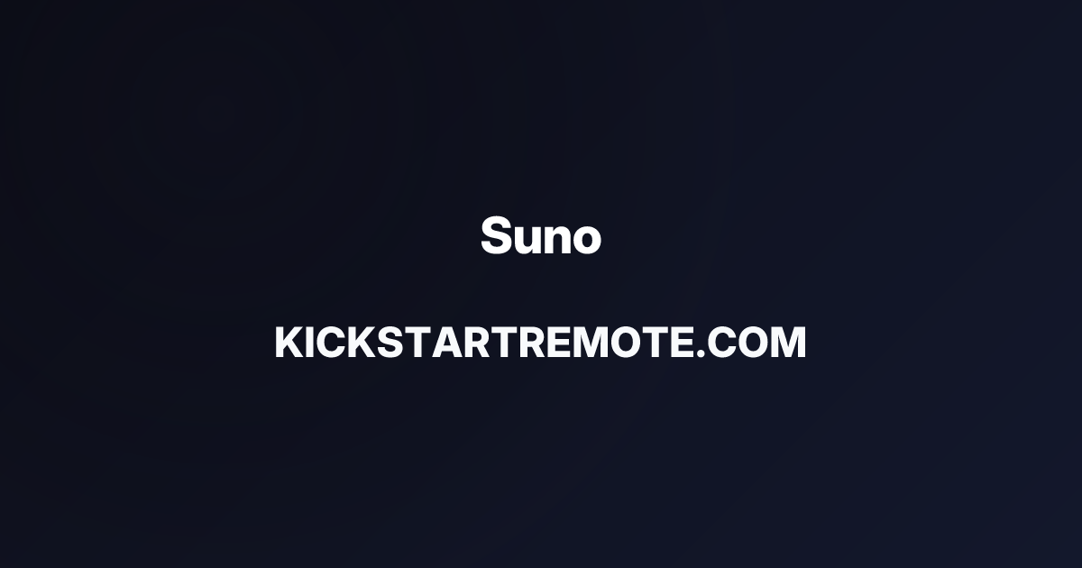 Remote Jobs at Suno | Kickstart Remote