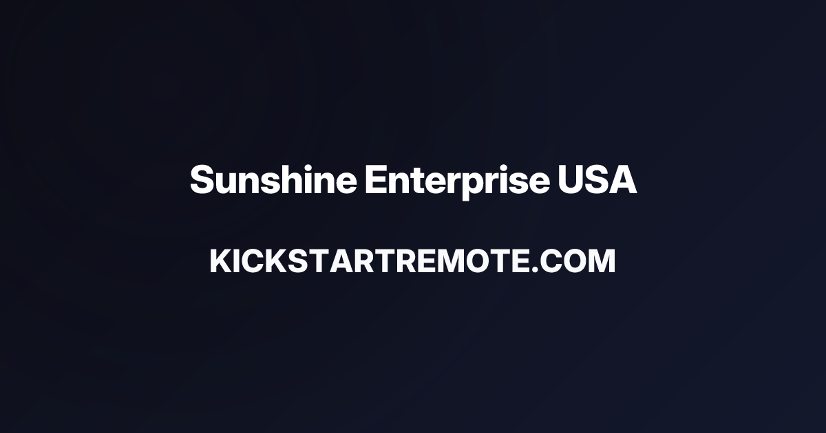 Remote Jobs at Sunshine Enterprise USA | Kickstart Remote