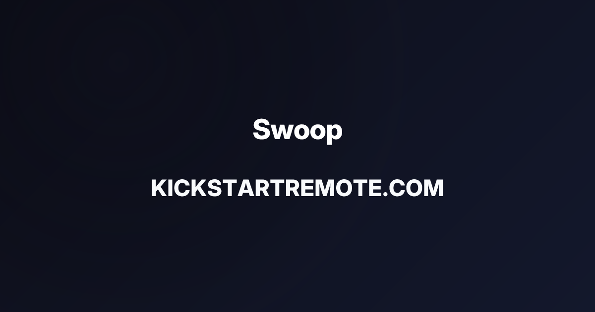 Remote Jobs at Swoop | Kickstart Remote