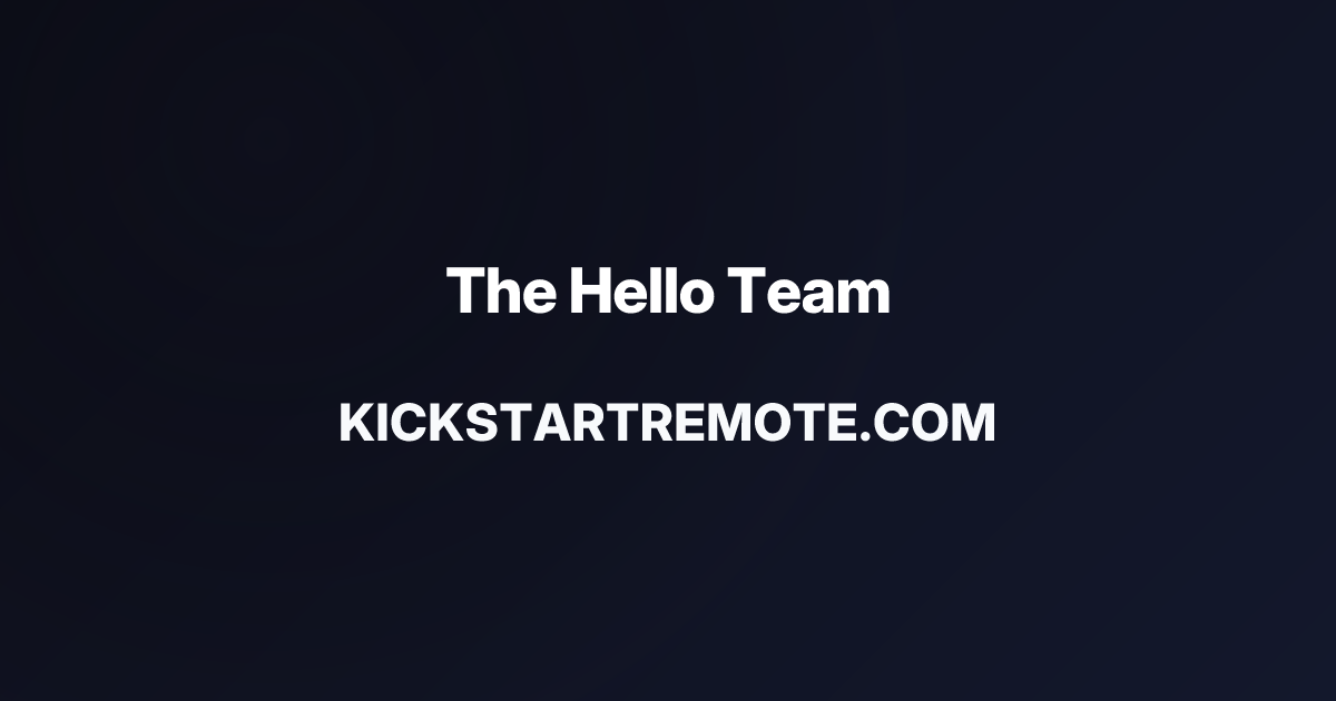 Remote Jobs at The Hello Team | Kickstart Remote