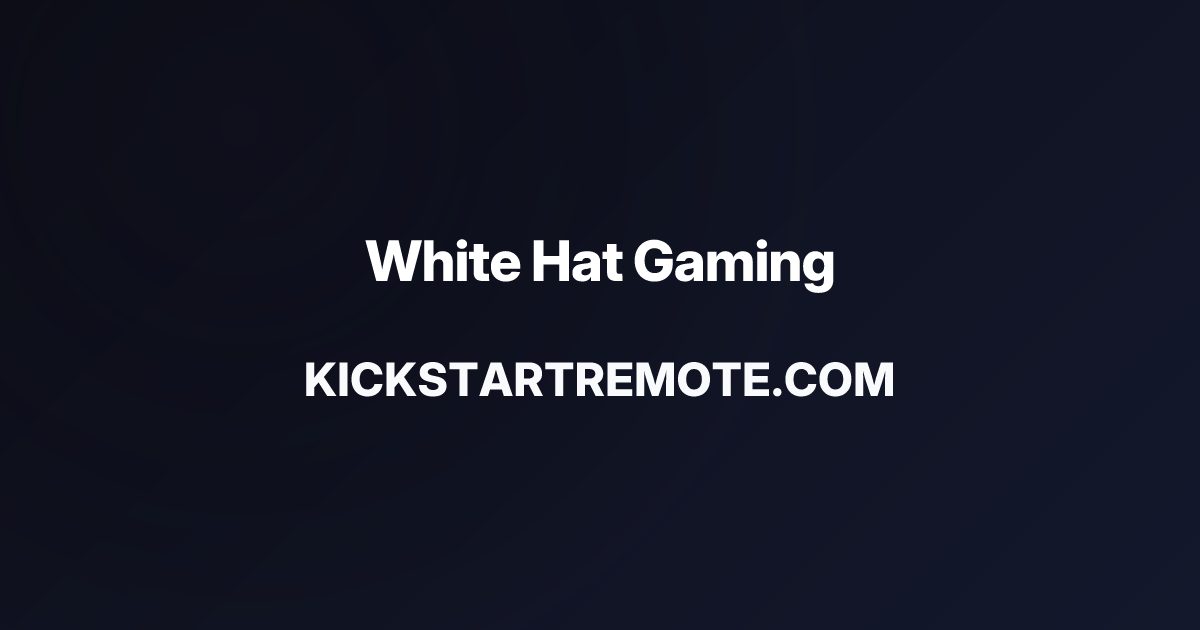 Remote Jobs at White Hat Gaming | Kickstart Remote