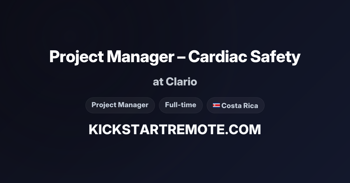 Project Manager – Cardiac Safety at Clario | Remote Job | Kickstart Remote