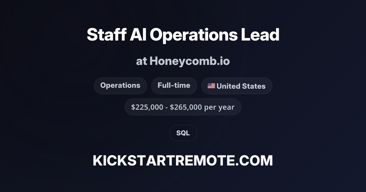 Staff AI Operations Lead at Honeycomb.io | Remote Job | Kickstart Remote
